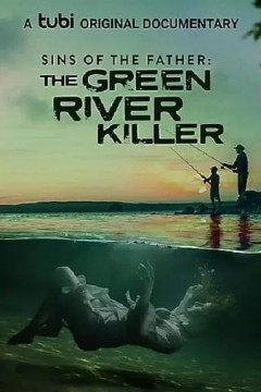 Sins of the Father： The Green River Killer 2022