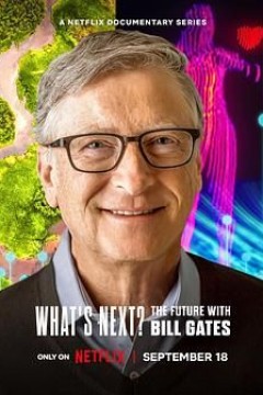 What’s Next? The Future with Bill Gates