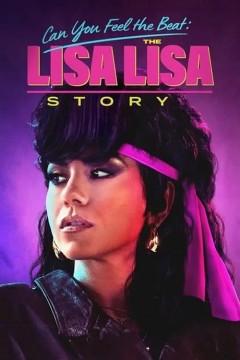 Can You Feel the Beat： The Lisa Lisa Story