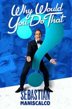 SebastianManiscalco：WhyWouldYouDoThat?